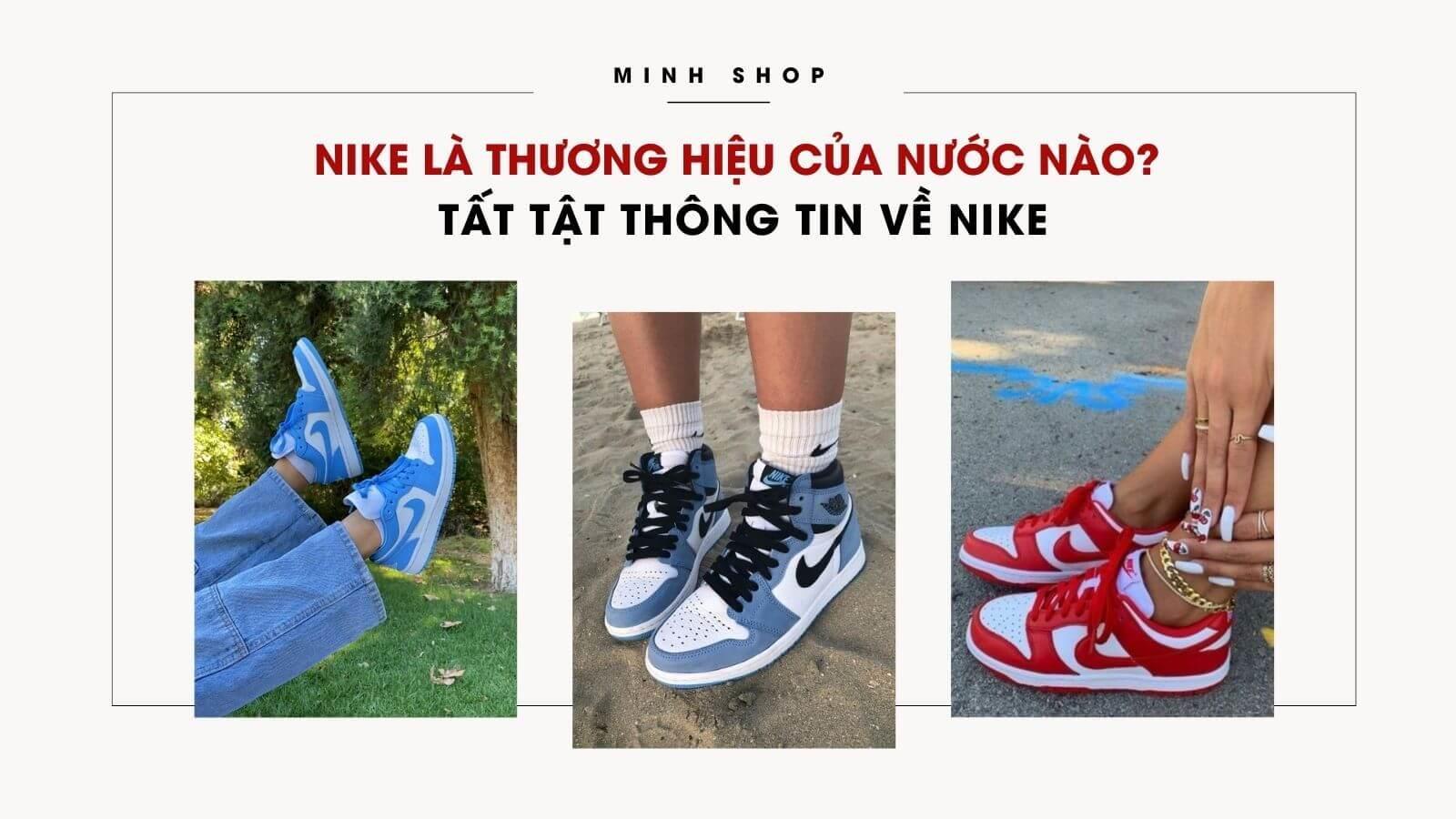 nike-la-thuong-hieu-cua-nuoc-nao-tat-tat-thong-tin-ve-nike