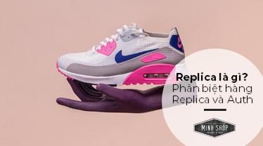 Hàng replica là gì? Cách phân biệt hàng Replica, Fake và Authentic hang-replica-la-gi-cach-phan-biet-hang-replica-fake-va-authentic