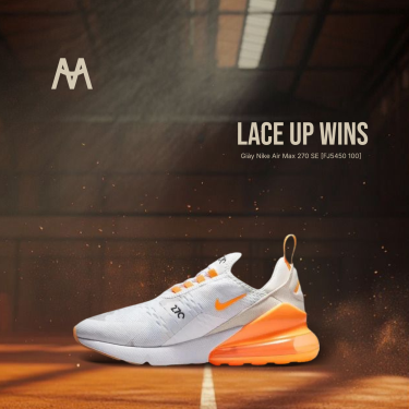 Giày Nike Air Max 270 SE  [FJ5450 100] - Image 1