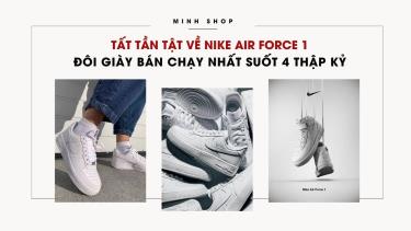 Tất Tần Tật Về Nike Air Force 1- Đôi Giày Bán Chạy Nhất Suốt 4 Thập Kỷ tat-tan-tat-ve-nike-air-force-1-doi-giay-ban-chay-nhat-suot-4-thap-ky