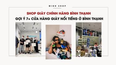 Shop Giày Chính Hãng Bình Thạnh - Gợi Ý 7+ Cửa Hàng Giày Nổi Tiếng Ở Bình Thạnh shop-giay-chinh-hang-binh-thanh-goi-y-7-cua-hang-giay-noi-tieng-o-binh-thanh