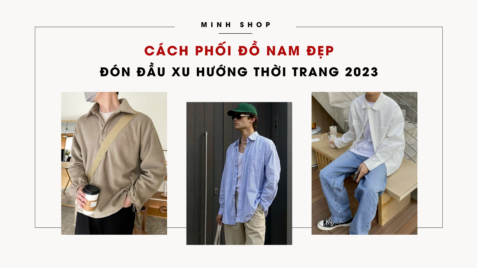 100-cach-phoi-do-nam-dep-don-dau-xu-huong-thoi-trang-2022