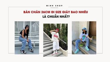 Bàn Chân 26cm Đi Size Giày Bao Nhiêu Là Chuẩn Nhất? ban-chan-26cm-di-size-giay-bao-nhieu-la-chuan-nhat