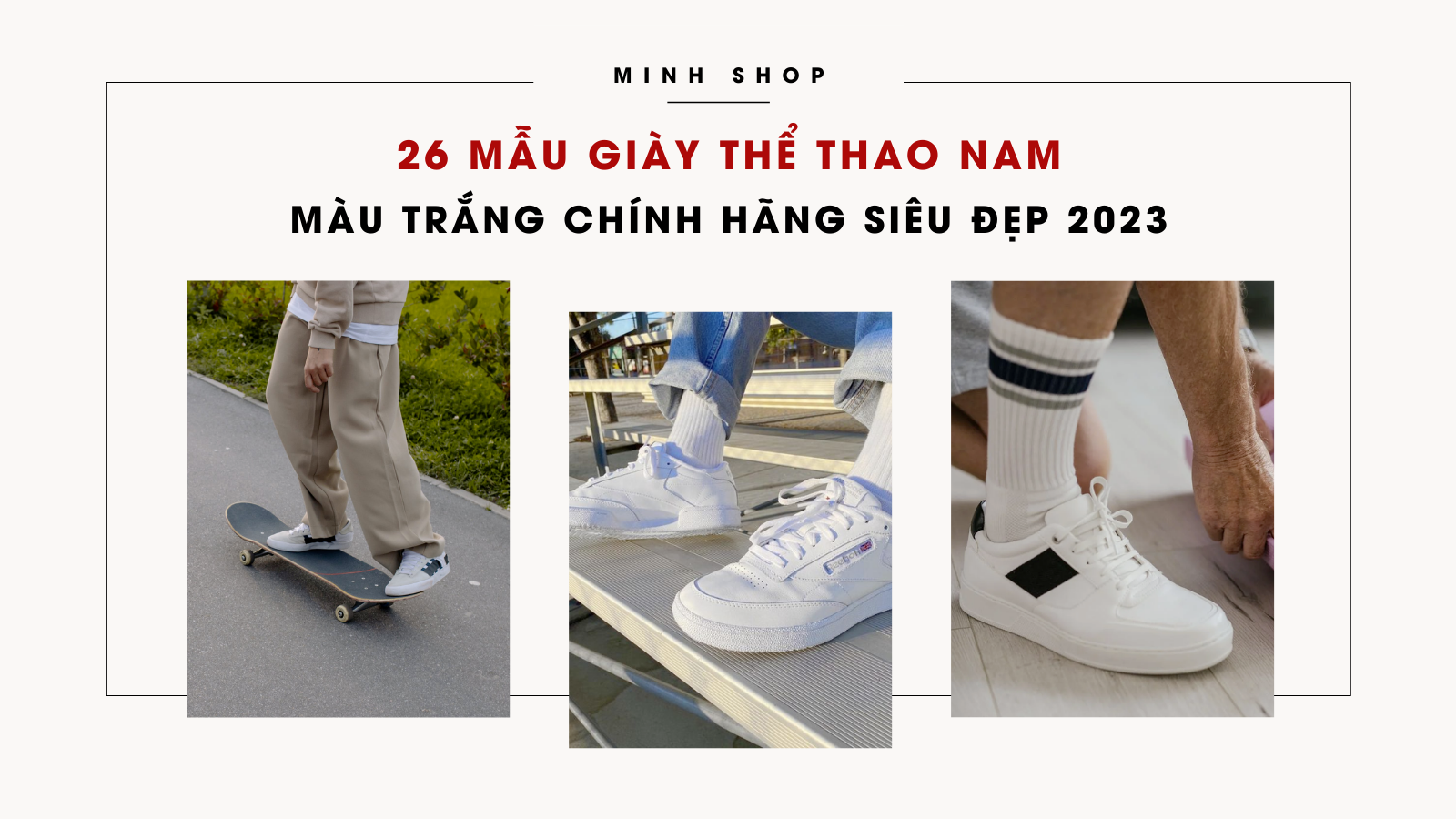 Minhshop.vn - 26 mẫu giày thể thao nam màu trắng chính hãng siêu ...
