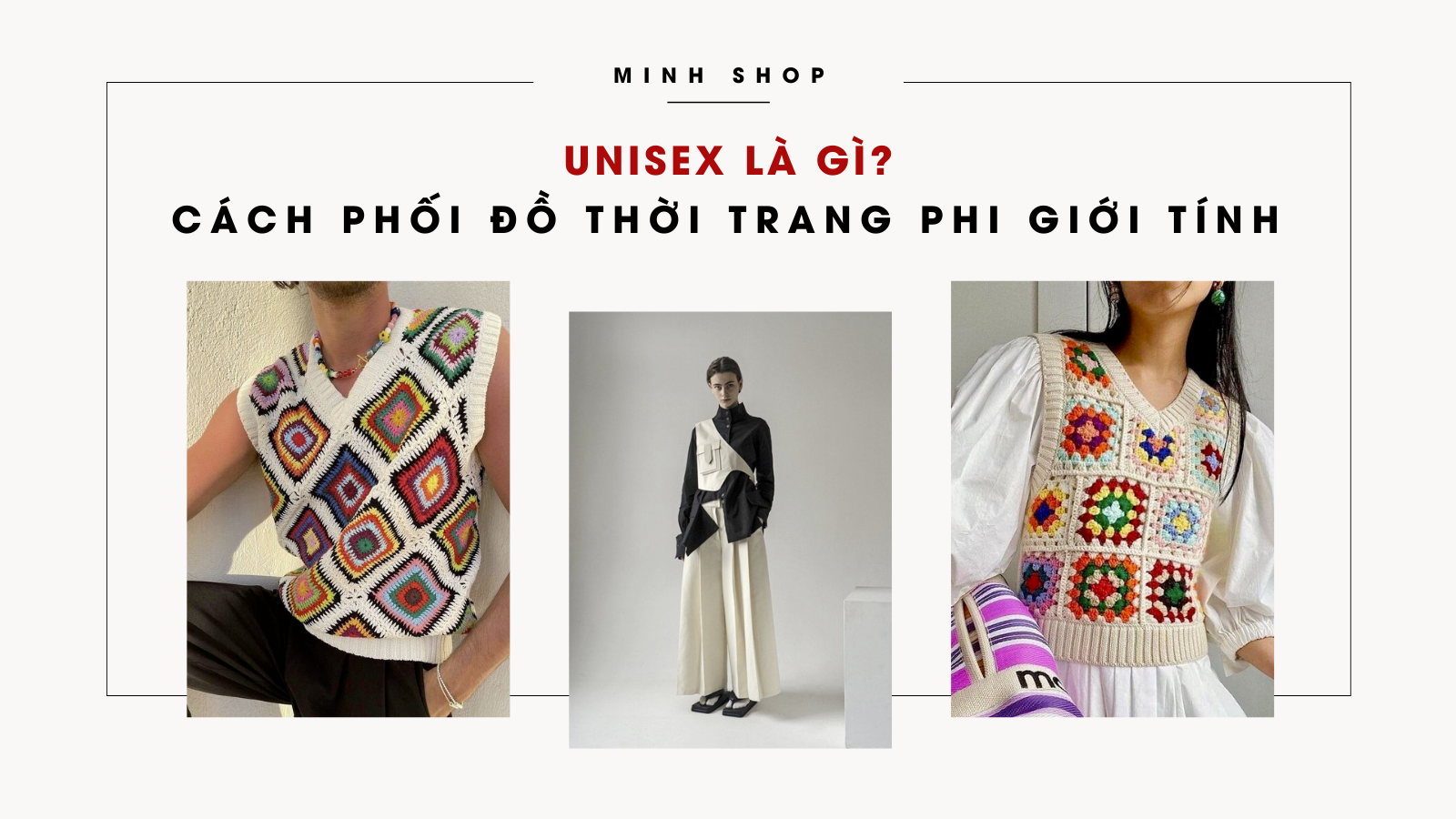 Unisex là gì? Cách phối đồ theo phong cách thời trang phi giới tính | Minhshop unisex-la-gi-cach-phoi-do-theo-phong-cach-thoi-trang-phi-gioi-tinh-minhshop