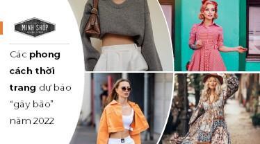 Top 9 phong cách thời trang hô biến nàng trở thành Fashionista chính hiệu top-9-phong-cach-thoi-trang-ho-bien-nang-tro-thanh-fashionista-chinh-hieu