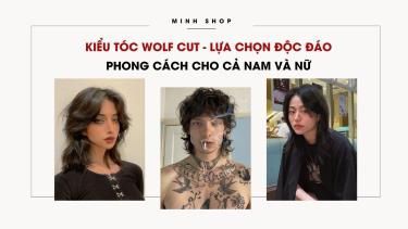 Minhshop.vn - Kiểu Tóc Wolf Cut - Lựa Chọn Độc Đáo Phong Cách Cho Cả 