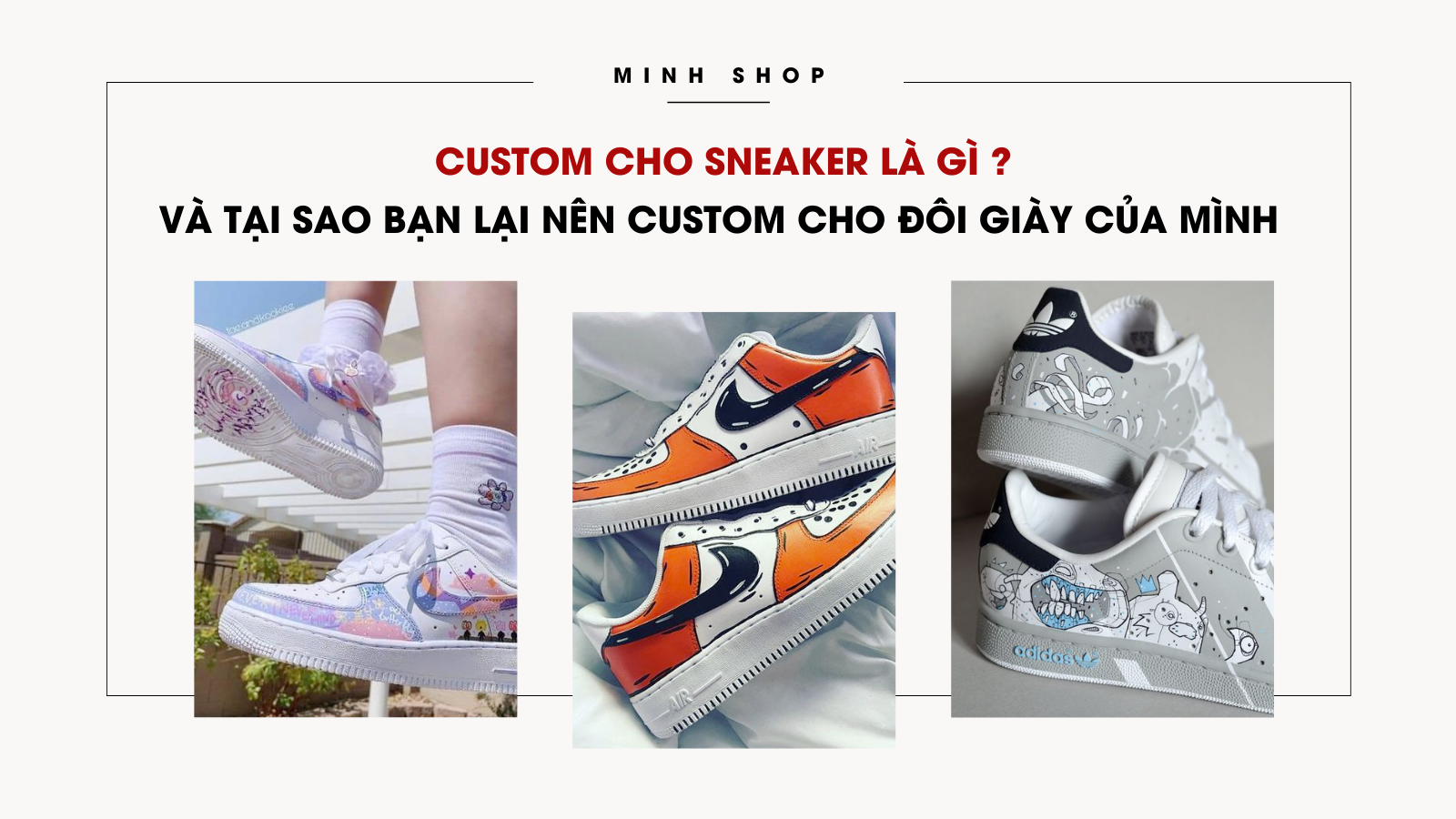 custom-cho-sneaker-la-gi-va-tai-sao-ban-lai-nen-custom-cho-doi-giay-cua-minh
