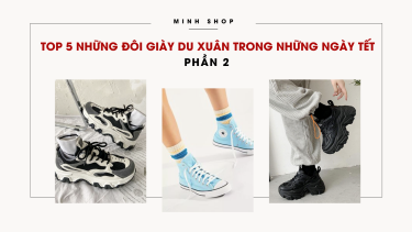 Top 5 Những Đôi Giày Du Xuân Trong Những Ngày Tết - Phần 2 top-5-nhung-doi-giay-du-xuan-trong-nhung-ngay-tet-phan-2